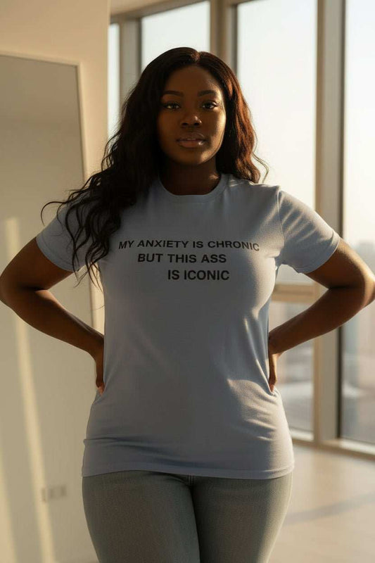 Funny Anxiety Shirt for Confident Women – My Anxiety Is Chronic But This Ass Is Iconic Graphic Tee - WJMAPPAREL.COM