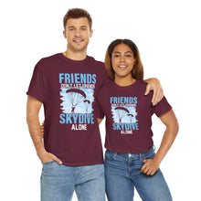 Friends Sky Dive Don't Let Friends Alone t-shirt helps you experience