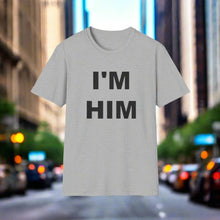 I'M HIM T-SHIRT