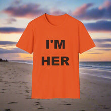 I'M HER T-Shirt