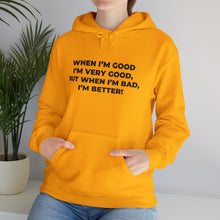 When I'm Good, I'm Very Good, Hoodie