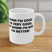 When I'm Good, I'm Very Good Mug