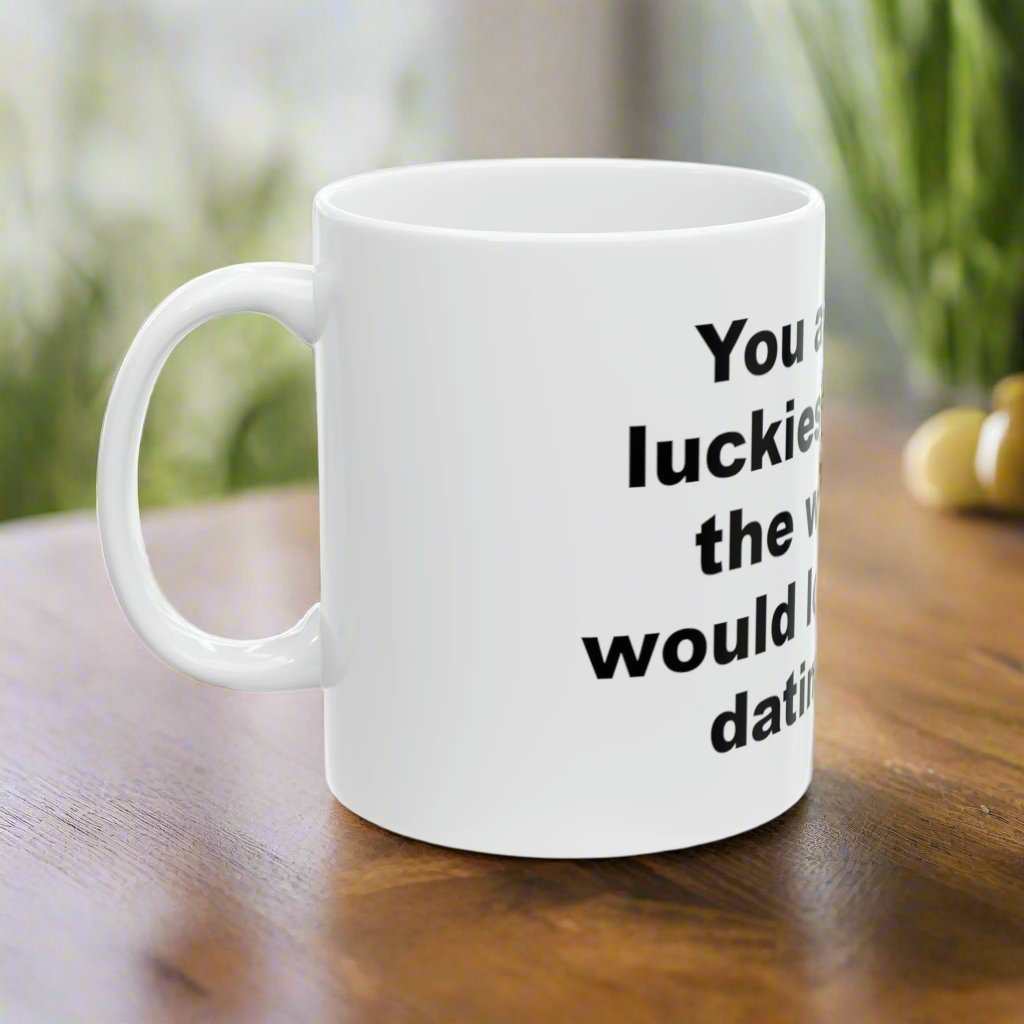 Luckiest Guy In The World 11oz Mug – Romantic Coffee Mug Gift for Him - WJMAPPAREL.COM