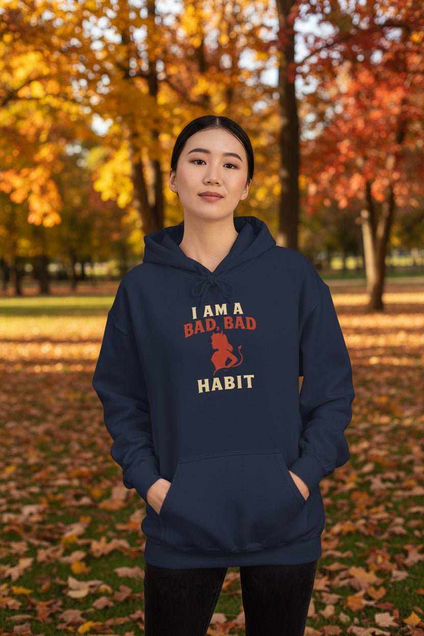 Bad Bad Habit Hoodie – Bold Streetwear Graphic Gift Sweatshirt - WJMAPPAREL.COM