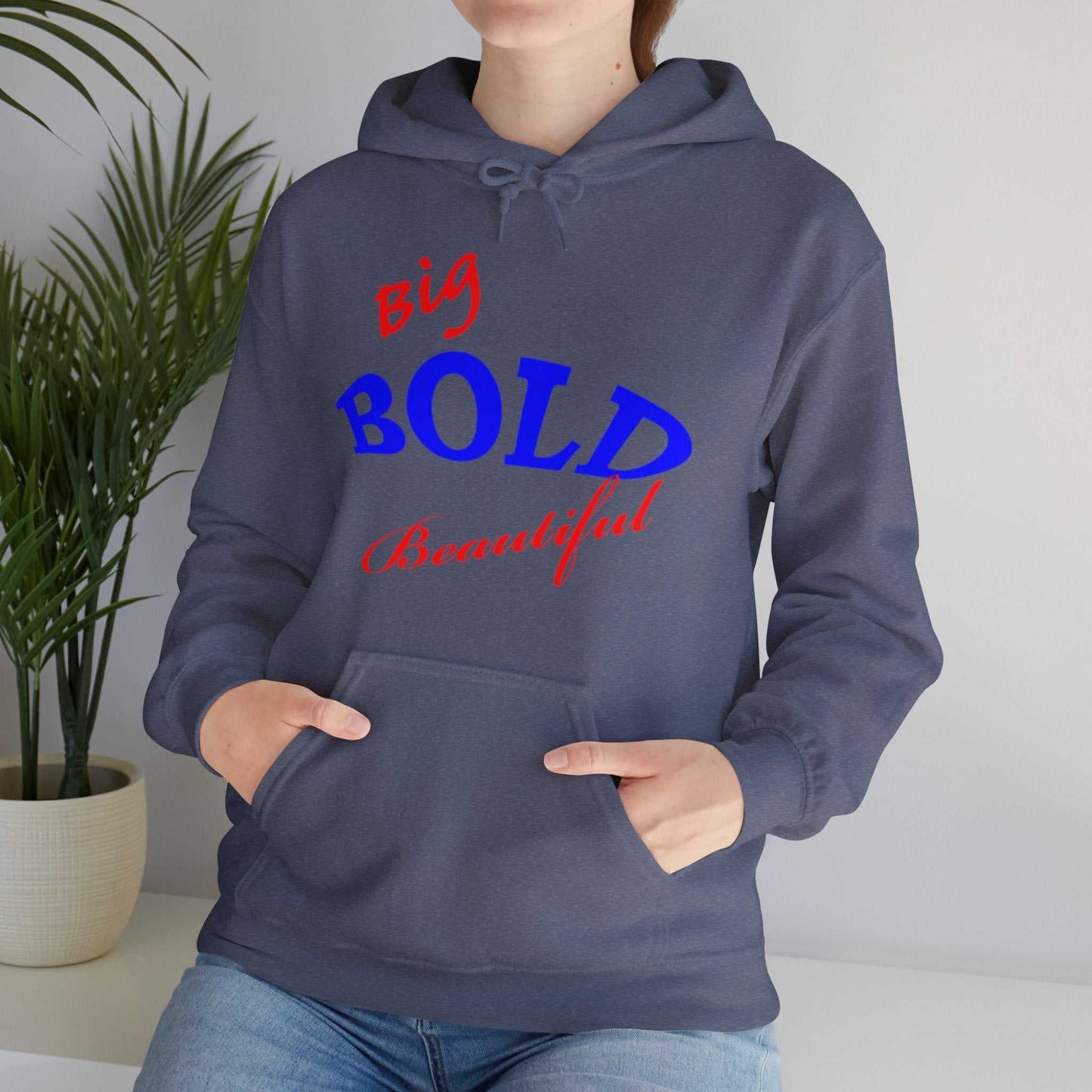 Big Bold Beautiful Hoodie – Empowering Women’s Sweatshirt Gift - WJMAPPAREL.COM