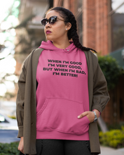 When I'm Good, I'm Very Good, Hoodie