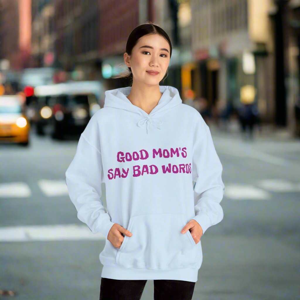 Good Moms Say Bad Words Hoodie – Funny Mom Sweatshirt Gift - WJMAPPAREL.COM
