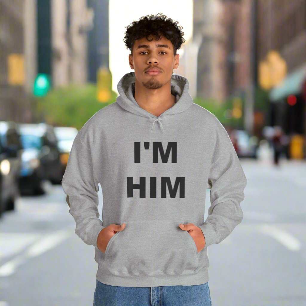 I’m Him Graphic Hoodie – Bold Confidence Sweatshirt Gift - WJMAPPAREL.COM