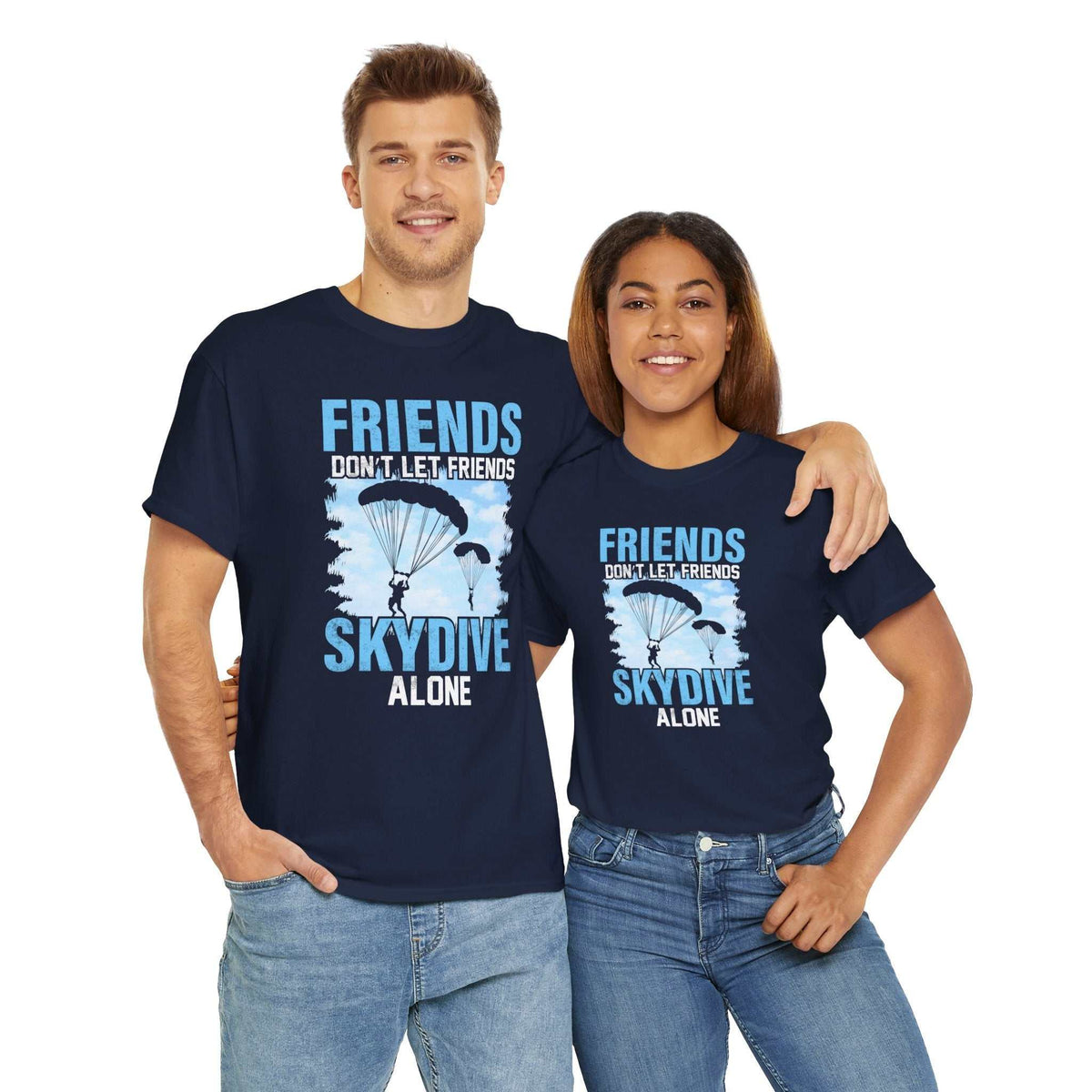 Friends Don’t Let Friends Sky Dive Alone T-Shirt – Skydiving Gift Tee - WJMAPPAREL.COM
