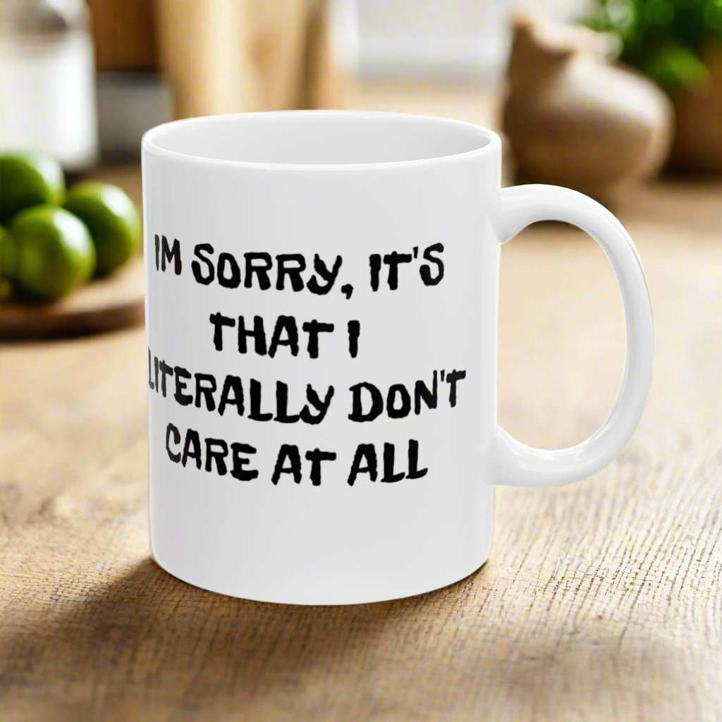 Don’t Care At All 11oz Mug – Funny Sarcastic Coffee Mug Gift - WJMAPPAREL.COM