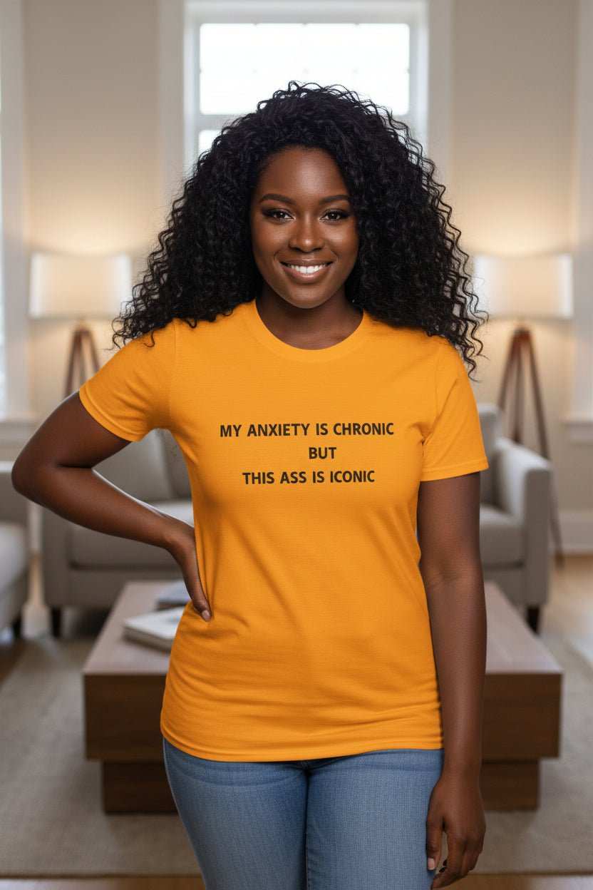 Funny Anxiety Shirt for Confident Women – My Anxiety Is Chronic But This Ass Is Iconic Graphic Tee - WJMAPPAREL.COM