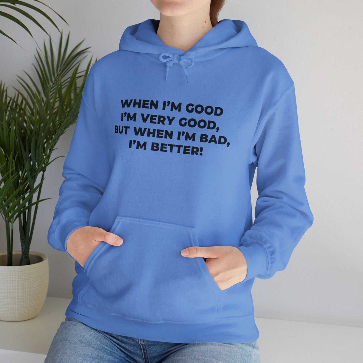 When I’m Good I’m Very Good Hoodie – Funny Quote Sweatshirt Gift - WJMAPPAREL.COM