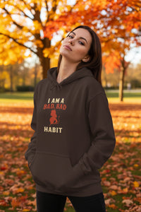 Bad, Bad Habit  Hoodie