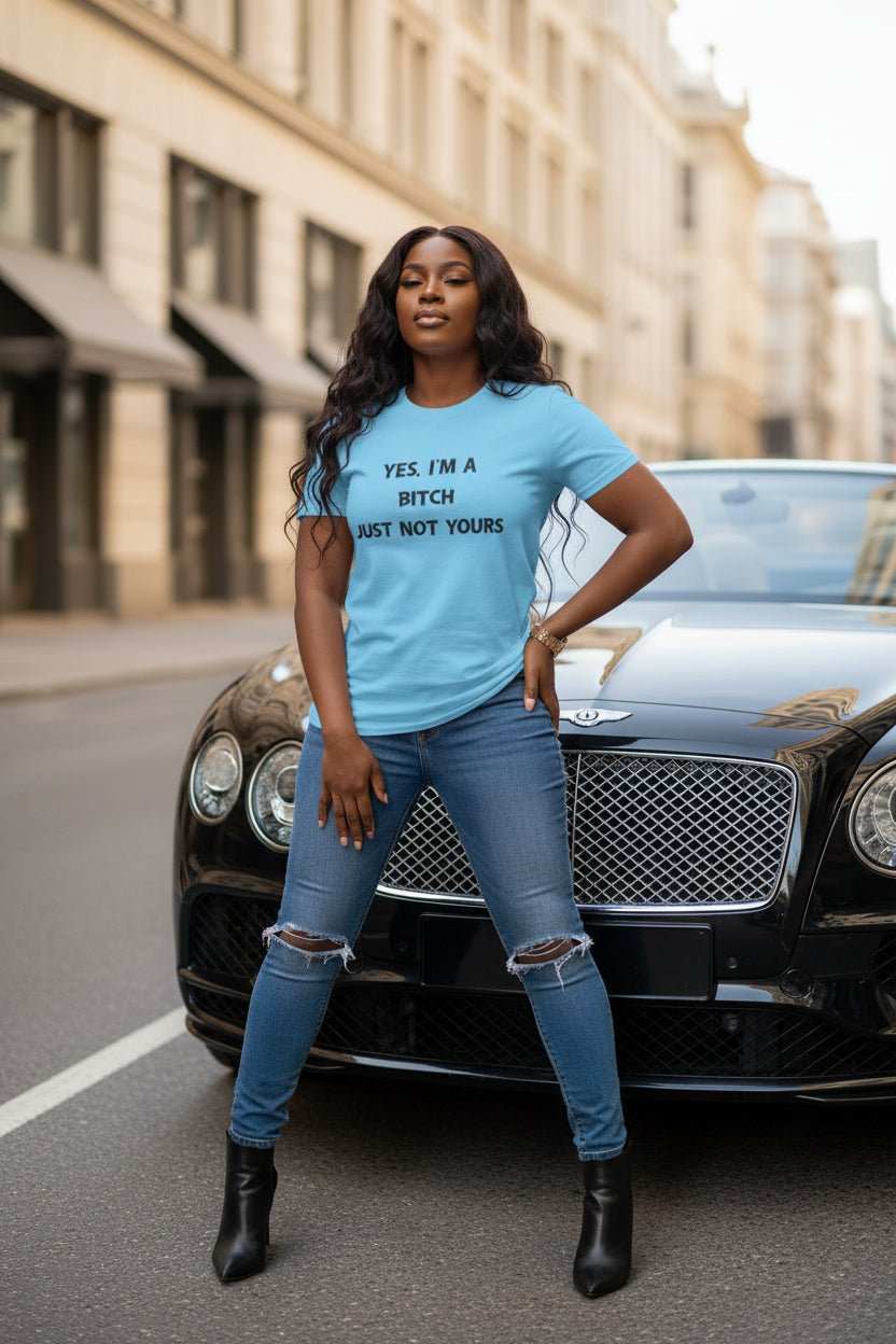 I’m a Bitch Just Not Yours T-Shirt – Funny Bold Graphic Tee Gift - WJMAPPAREL.COM