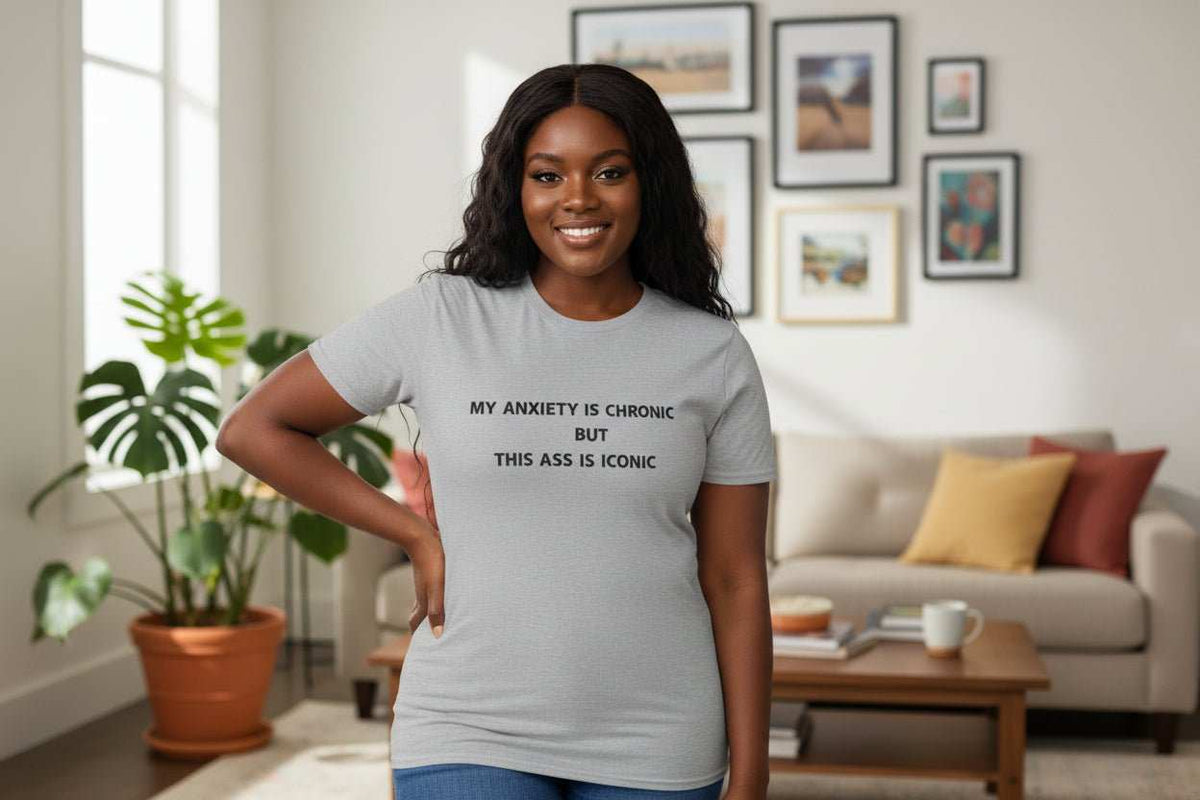 Funny Anxiety Shirt for Confident Women – My Anxiety Is Chronic But This Ass Is Iconic Graphic Tee - WJMAPPAREL.COM