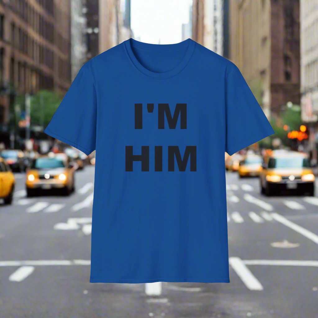 I’m Him Graphic T-Shirt – Bold Confidence Statement Tee Gift - WJMAPPAREL.COM