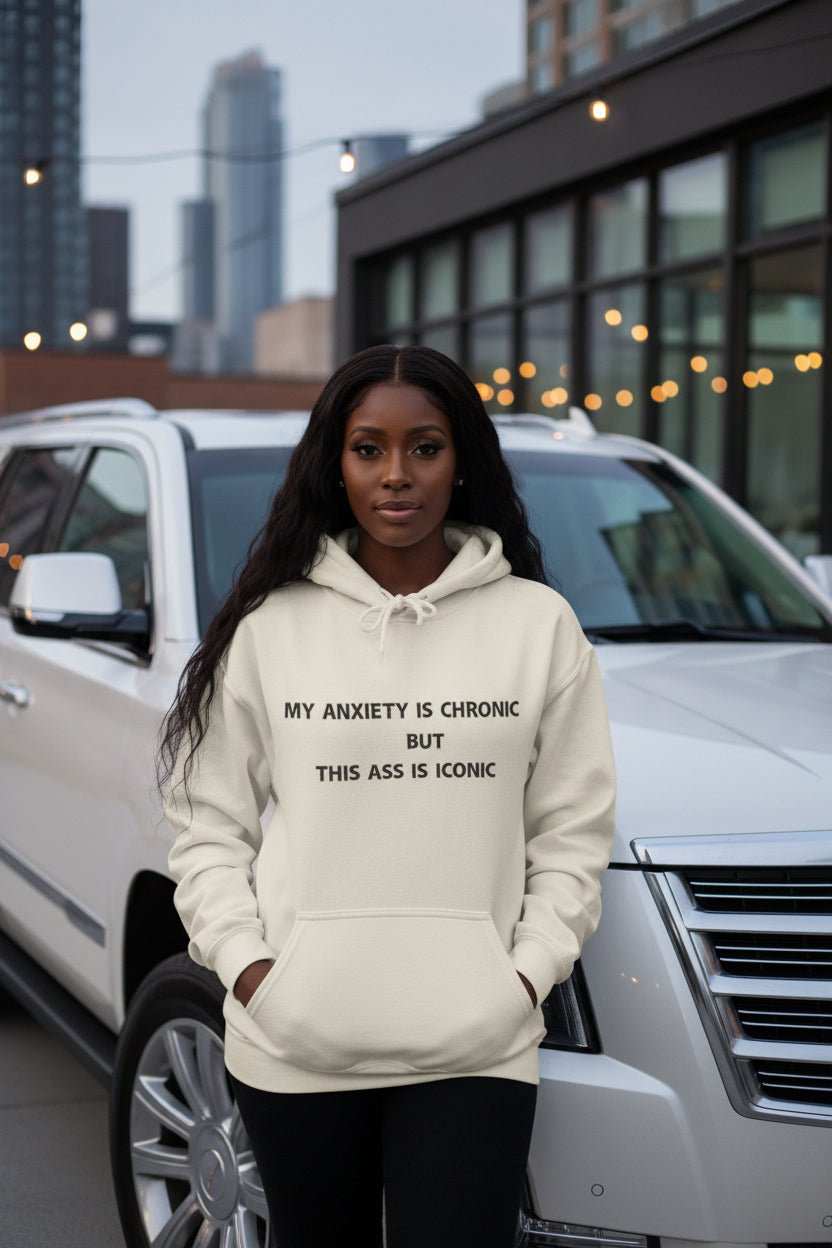 Funny Anxiety Hoodie for Confident Women – My Anxiety Is Chronic But This Ass Is Iconic Graphic Hoodie - WJMAPPAREL.COM