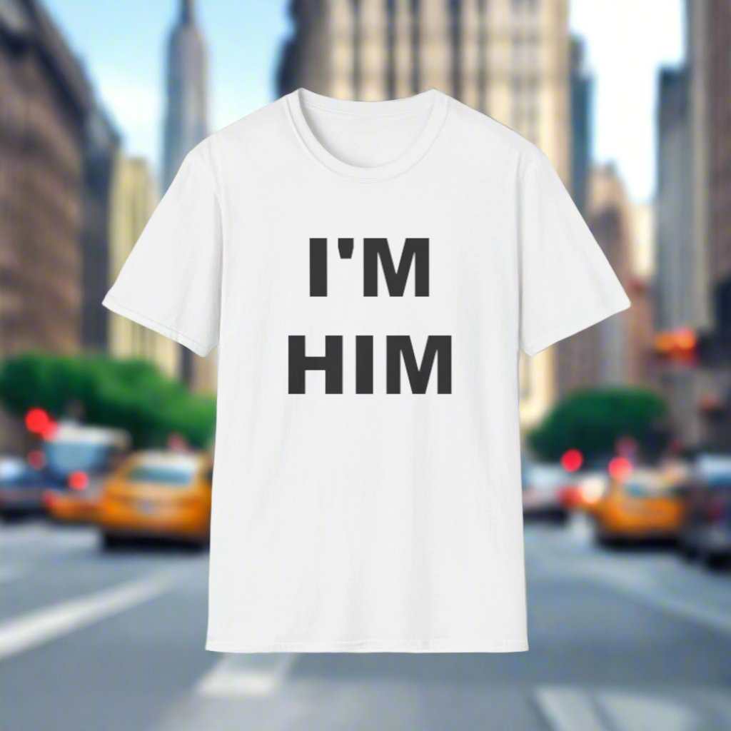 I’m Him Graphic T-Shirt – Bold Confidence Statement Tee Gift - WJMAPPAREL.COM