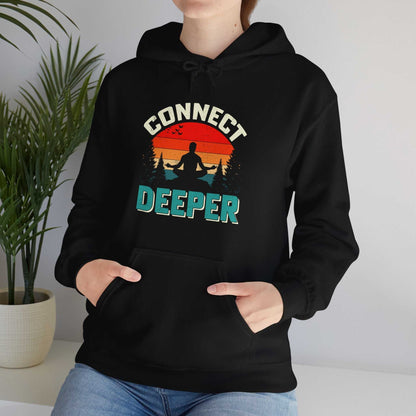 Connect Deeper Hoodie – Inspirational Unisex Sweatshirt Gift - WJMAPPAREL.COM