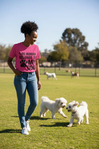 This Human Belongs to My Dog T-Shirt