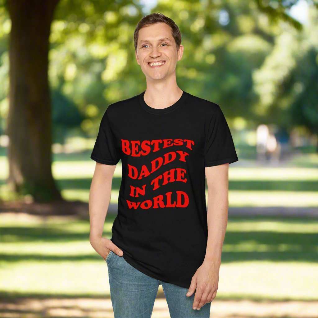 Bestest Daddy In The World T-Shirt – Funny Father’s Day Graphic Tee Gift - WJMAPPAREL.COM
