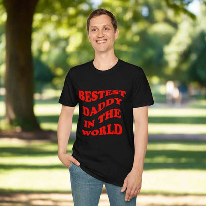 Bestest Daddy In The World T-Shirt – Funny Father’s Day Graphic Tee Gift - WJMAPPAREL.COM