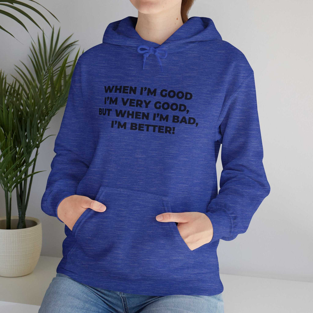 When I’m Good I’m Very Good Hoodie – Funny Quote Sweatshirt Gift - WJMAPPAREL.COM