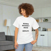 MAMA MOMY MOM BRUH t-shirt helps you experience the perfect blend of