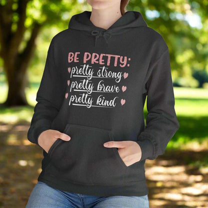 Be Pretty Hoodie – Inspirational Confidence Sweatshirt Gift - WJMAPPAREL.COM