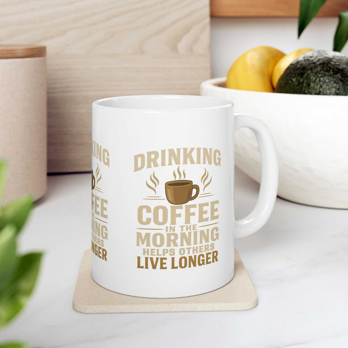 Drinking Coffee in the Morning Helps Others Live Longer Mug – Funny Coffee Lover Gift - WJMAPPAREL.COM