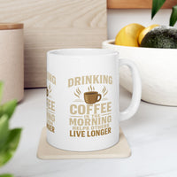 Drinking Coffee Helps Others Live Longer Mug
