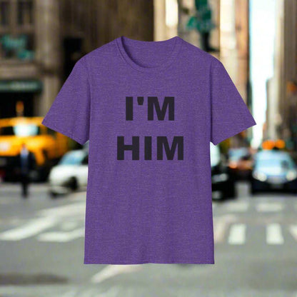 I’m Him Graphic T-Shirt – Bold Confidence Statement Tee Gift - WJMAPPAREL.COM
