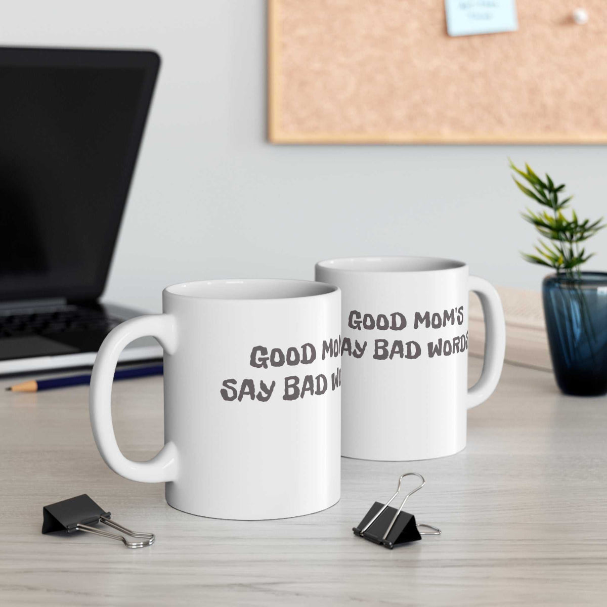 Good Moms Say Bad Words 11oz Mug – Funny Mother’s Day Coffee Mug Gift - WJMAPPAREL.COM
