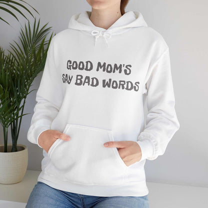 Good Moms Say Bad Words Hoodie – Funny Mom Sweatshirt Gift - WJMAPPAREL.COM