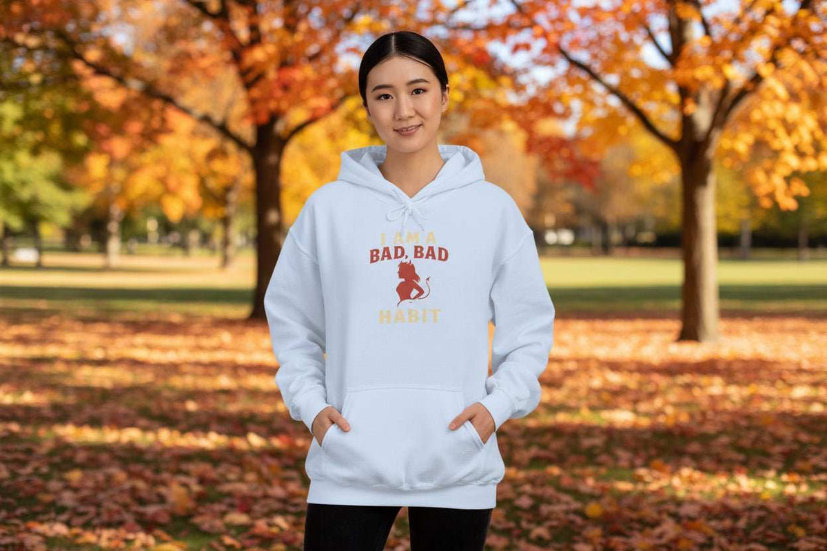 Bad Bad Habit Hoodie – Bold Streetwear Graphic Gift Sweatshirt - WJMAPPAREL.COM