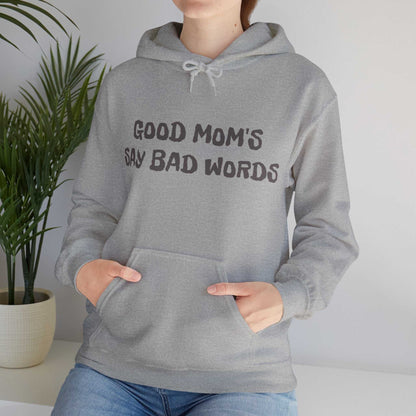 Good Moms Say Bad Words Hoodie – Funny Mom Sweatshirt Gift - WJMAPPAREL.COM