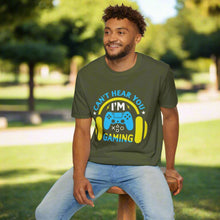 Can't Hear You I'm Gaming t-shirt helps you experience the perfect ble