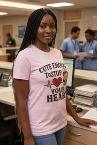 Funny Nurse T-Shirt – “Cute Enough To Stop Heart” Gift for Nurses or Girlfriend - WJMAPPAREL.COM