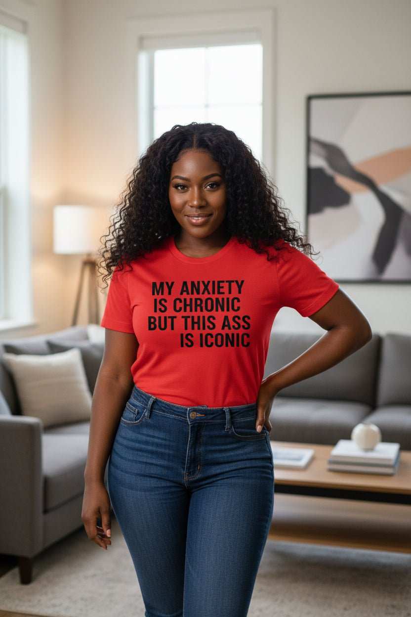 Funny Anxiety Shirt for Confident Women – My Anxiety Is Chronic But This Ass Is Iconic Graphic Tee - WJMAPPAREL.COM