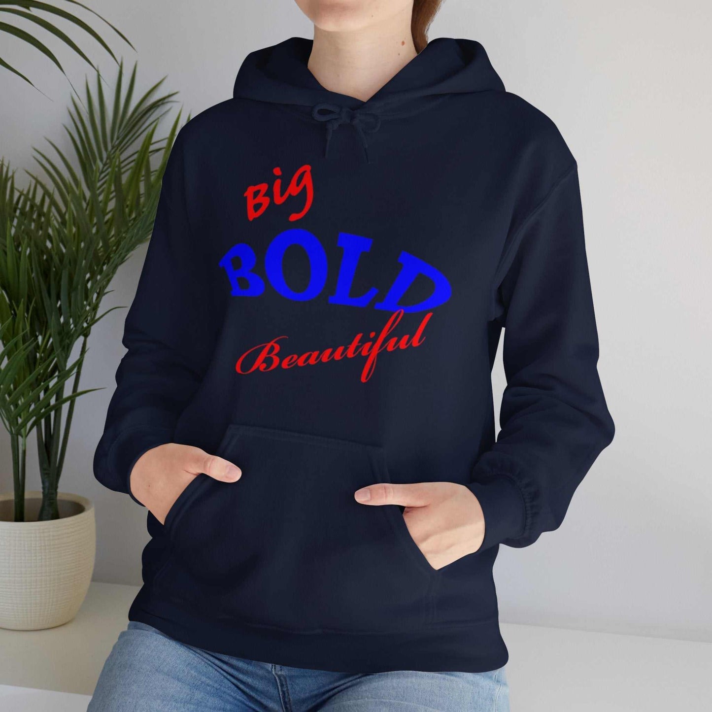 Big Bold Beautiful Hoodie – Empowering Women’s Sweatshirt Gift - WJMAPPAREL.COM