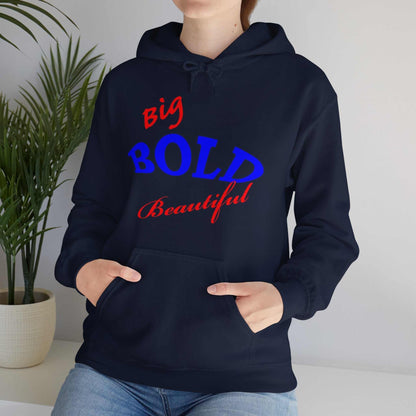 Big Bold Beautiful Hoodie – Empowering Women’s Sweatshirt Gift - WJMAPPAREL.COM