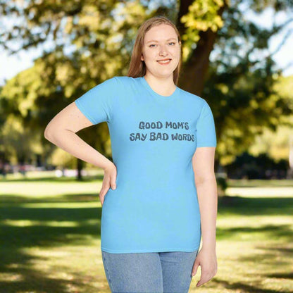 Good Moms Say Bad Words T-Shirt – Funny Mother’s Day Graphic Tee Gift - WJMAPPAREL.COM