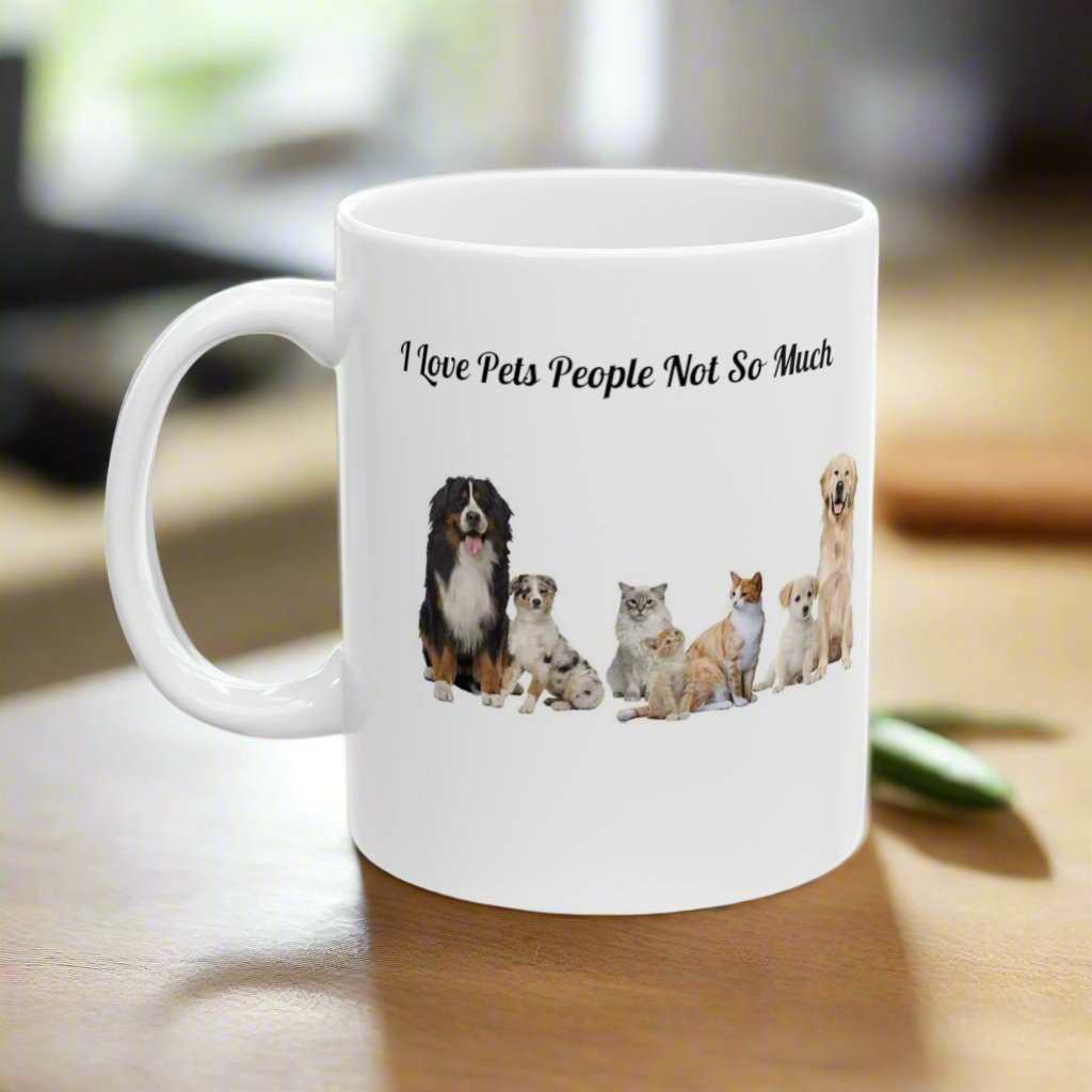Love Pets People Not 11oz Mug – Funny Pet Lover Coffee Mug Gift - WJMAPPAREL.COM