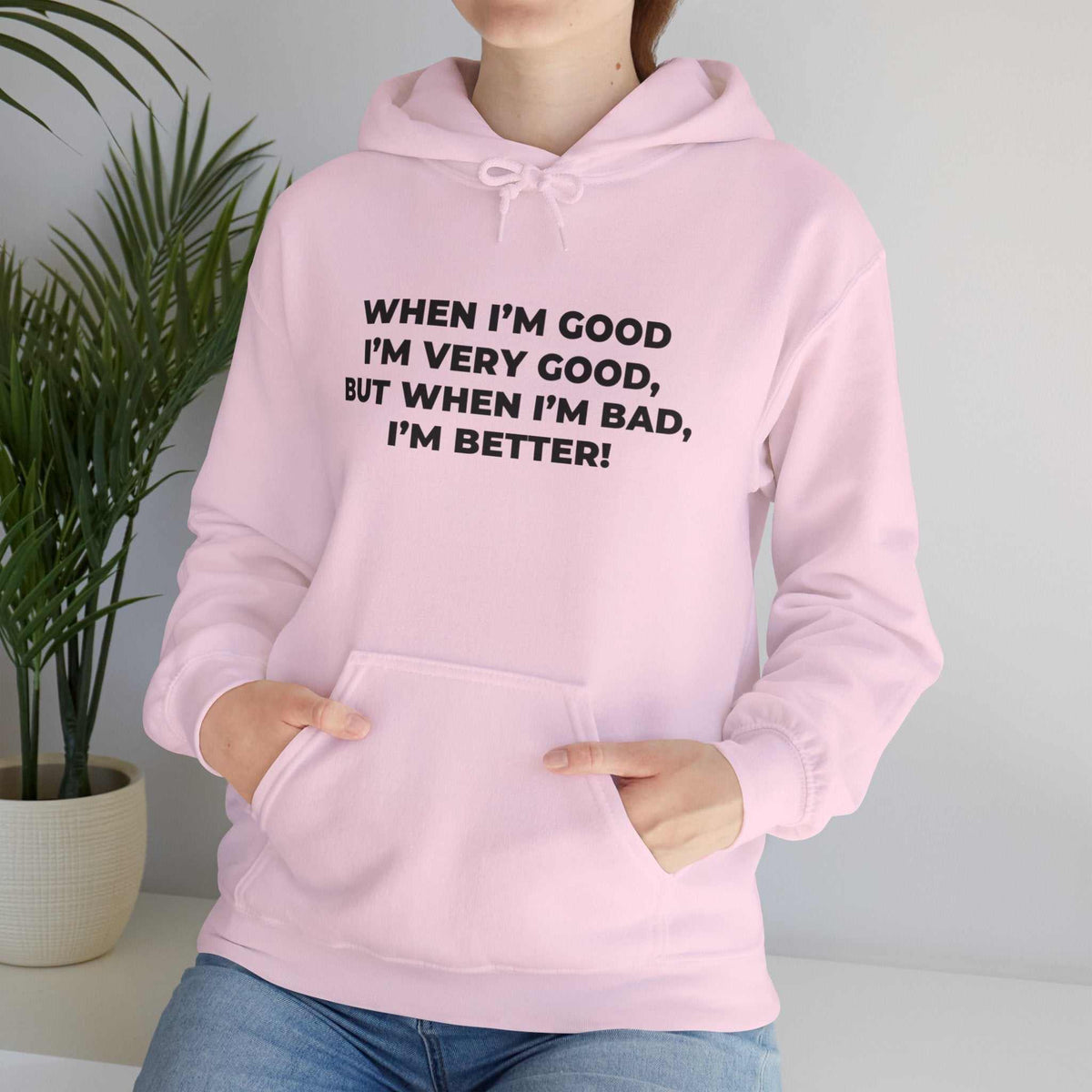 When I’m Good I’m Very Good Hoodie – Funny Quote Sweatshirt Gift - WJMAPPAREL.COM