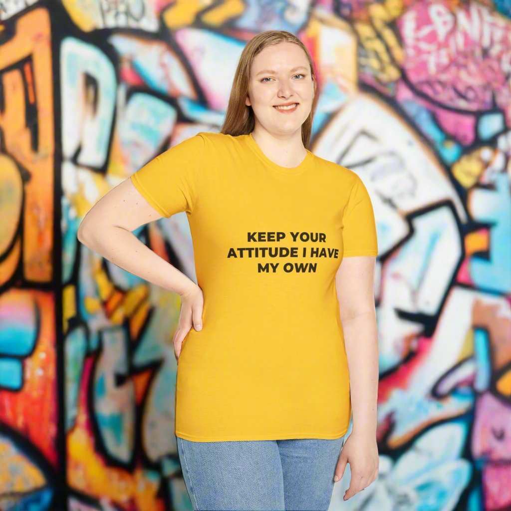Keep Your Attitude I Have My Own T-Shirt – Bold Sarcastic Graphic Tee - WJMAPPAREL.COM