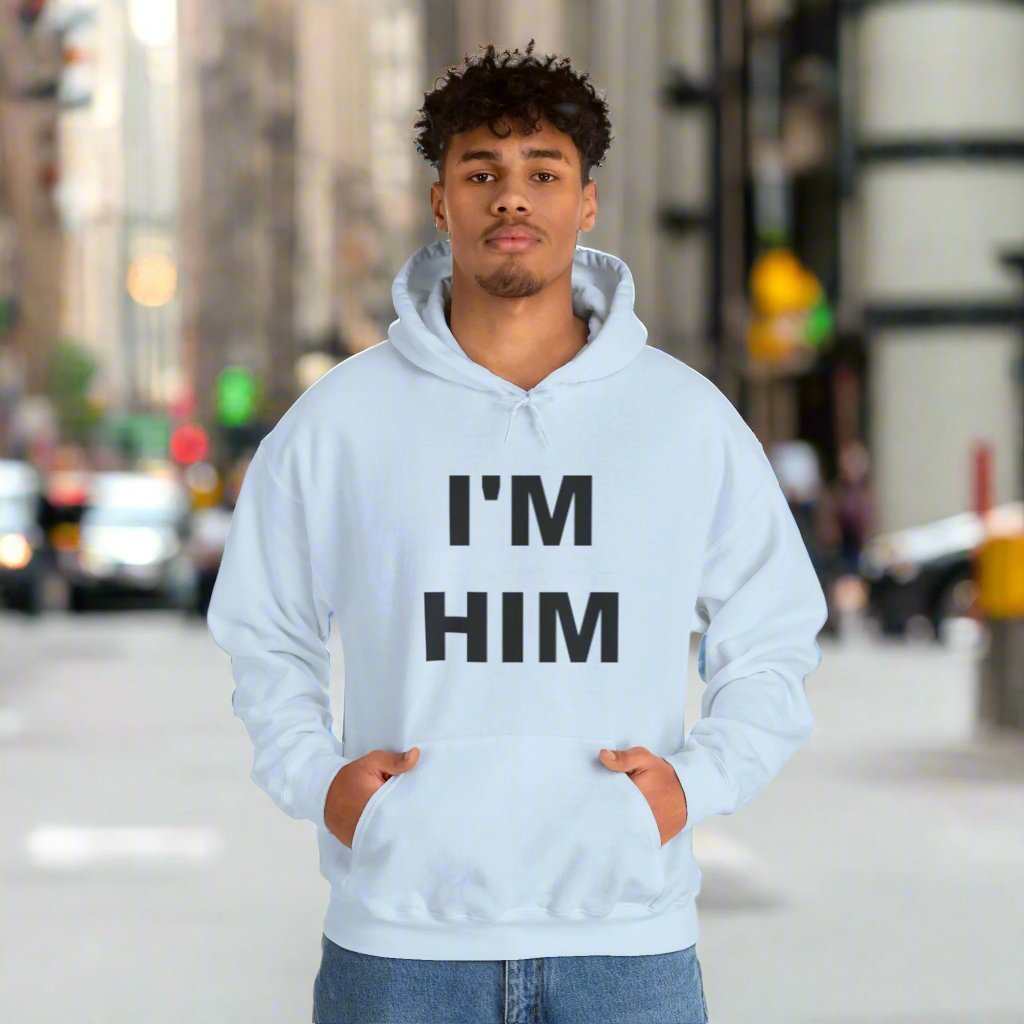 I’m Him Graphic Hoodie – Bold Confidence Sweatshirt Gift - WJMAPPAREL.COM