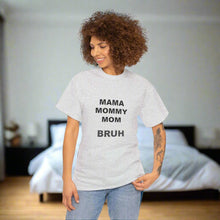 MAMA MOMY MOM BRUH t-shirt helps you experience the perfect blend of