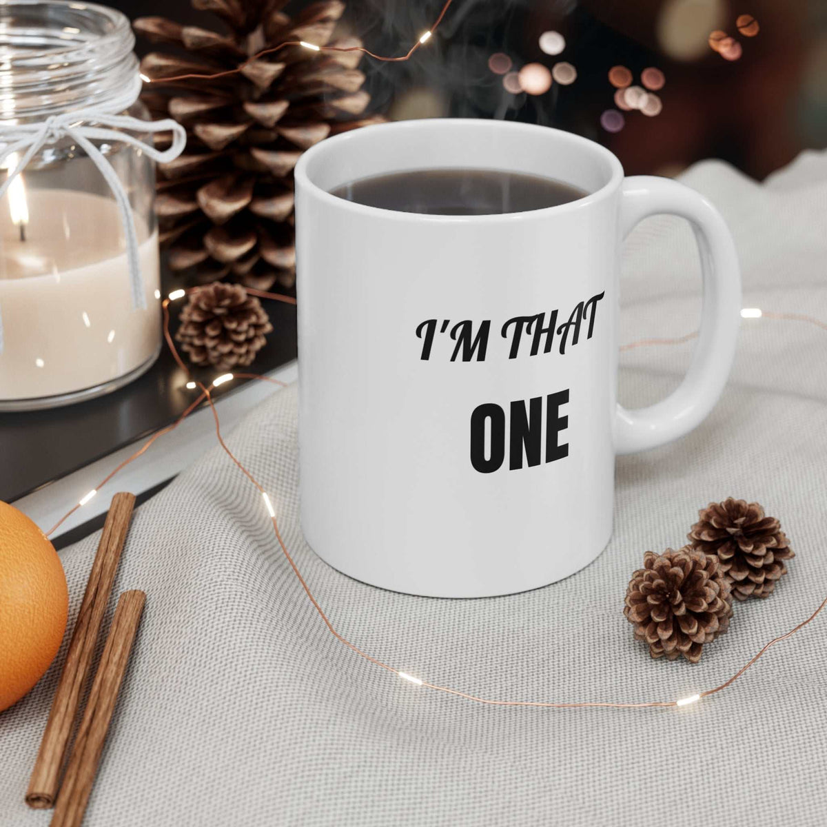 I’m That One 11oz Mug – Funny Confident Coffee Mug Gift - WJMAPPAREL.COM