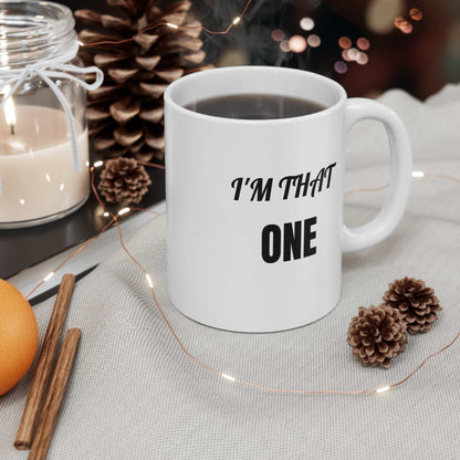 I’m That One 11oz Mug – Funny Confident Coffee Mug Gift - WJMAPPAREL.COM