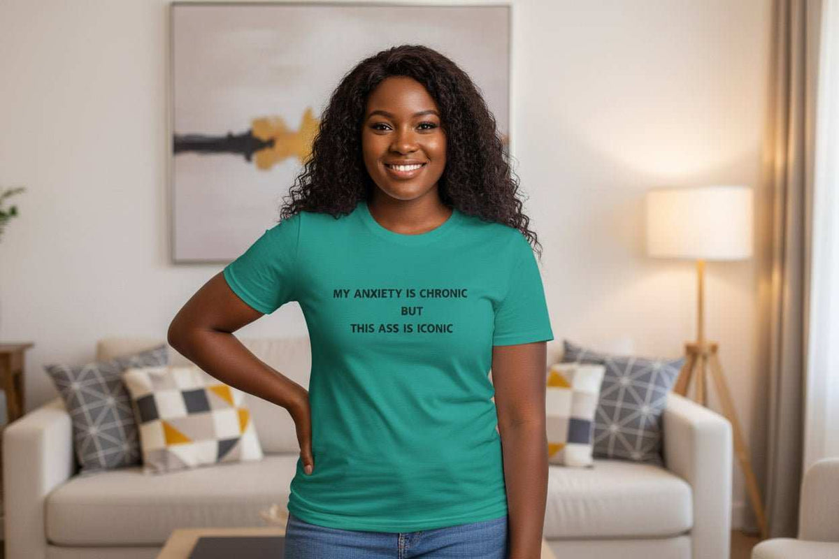 Funny Anxiety Shirt for Confident Women – My Anxiety Is Chronic But This Ass Is Iconic Graphic Tee - WJMAPPAREL.COM
